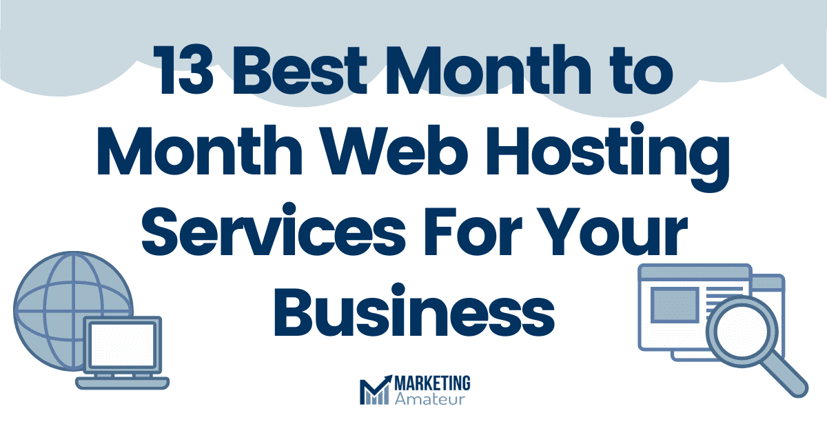 17 Best Month to Month Web Hosting Services For Your Business