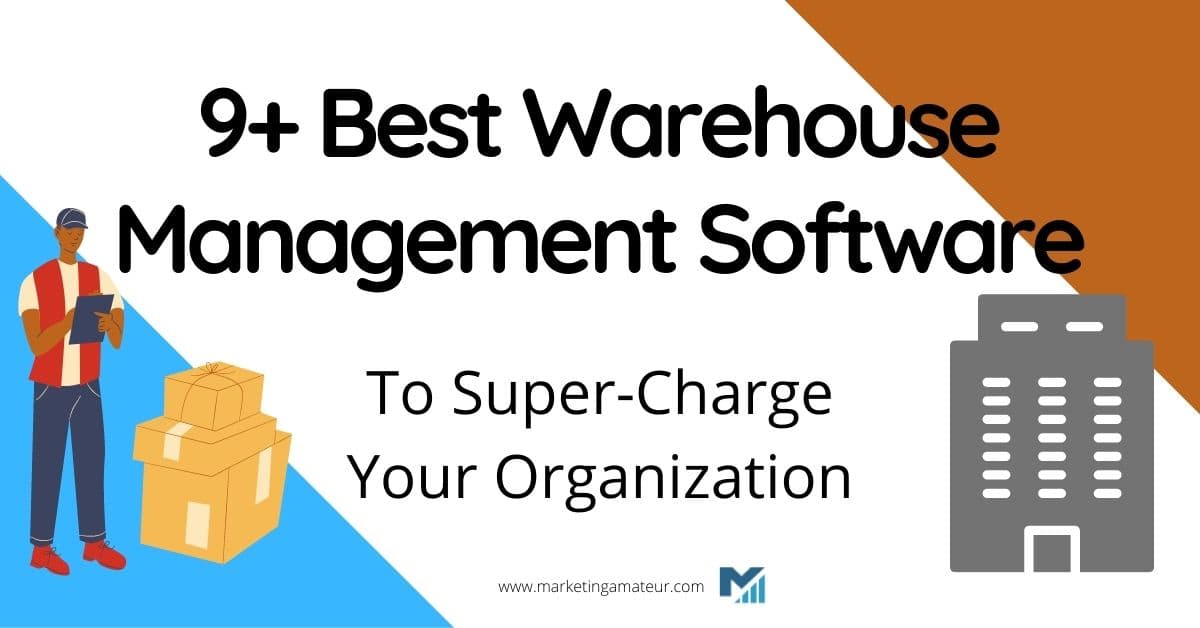 11 Best Warehouse Management Software To Super-Charge Your Organization