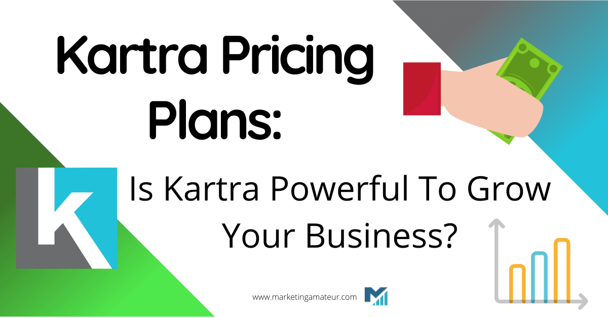 Kartra Pricing Plans: Is Kartra Powerful To Grow Your Business?