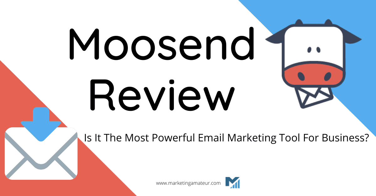 Moosend Review: Is It The Most Powerful Email Marketing Tool For Business?