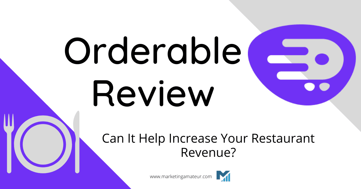 Orderable Review: Can It Help Increase Your Restaurant Revenue?