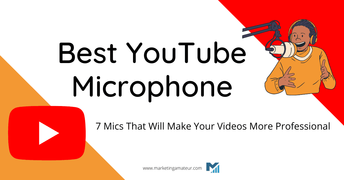 Best YouTube Microphone: 7 Mics That Will Make Your Videos More Professional