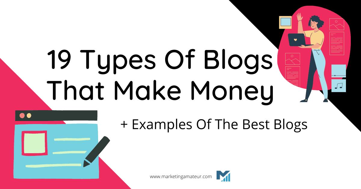 19 Types Of Blogs That Make Money + Examples Of The Best Blogs