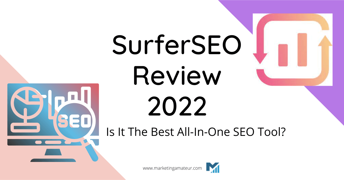 SurferSEO Review 2022: Is It The Best All-In-One SEO Tool?