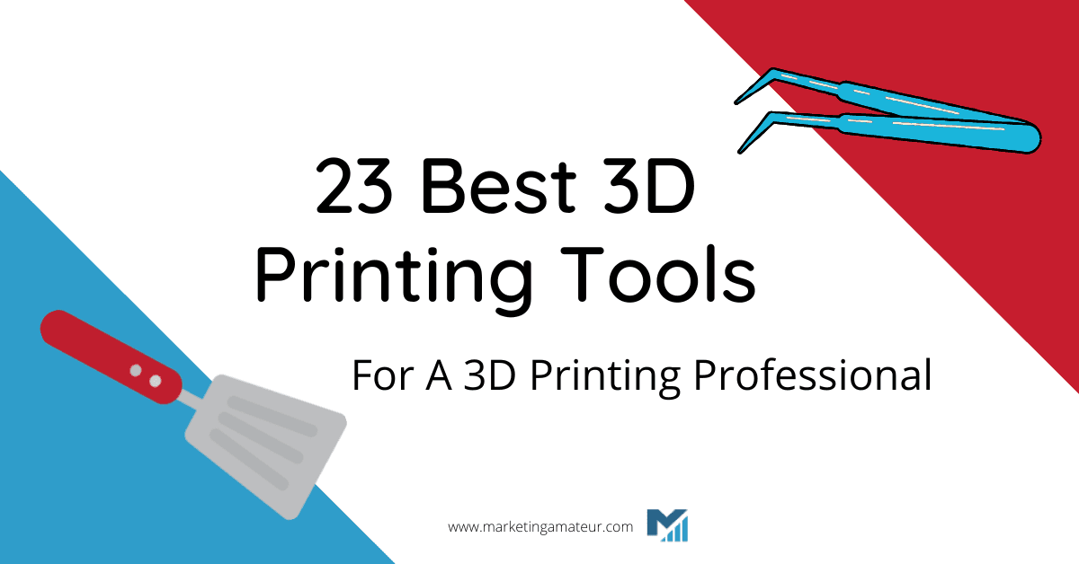 23 Best 3D Printing Tools For A 3D Printing Professional