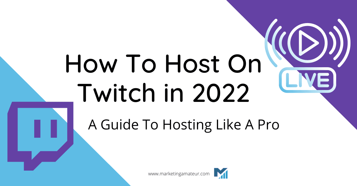 How To Host On Twitch in 2023: A Guide To Hosting Like A Pro