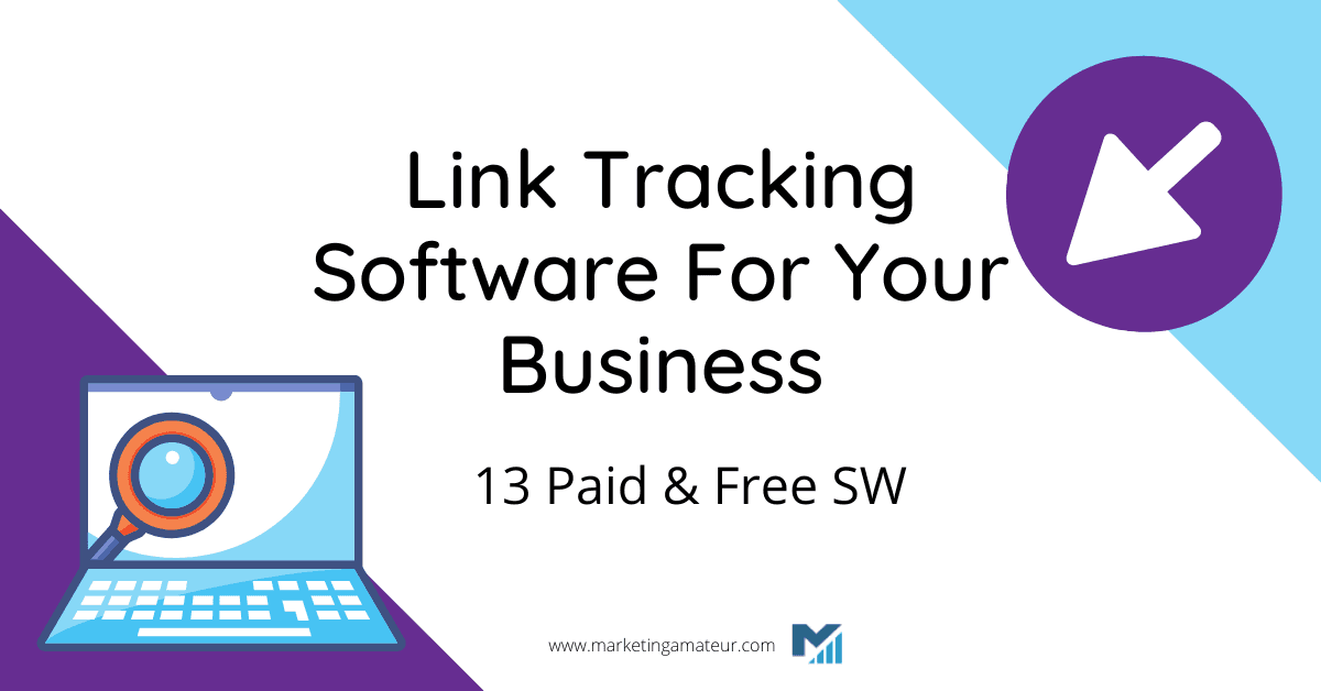 Link Tracking Software For Your Business – 13 Paid & Free