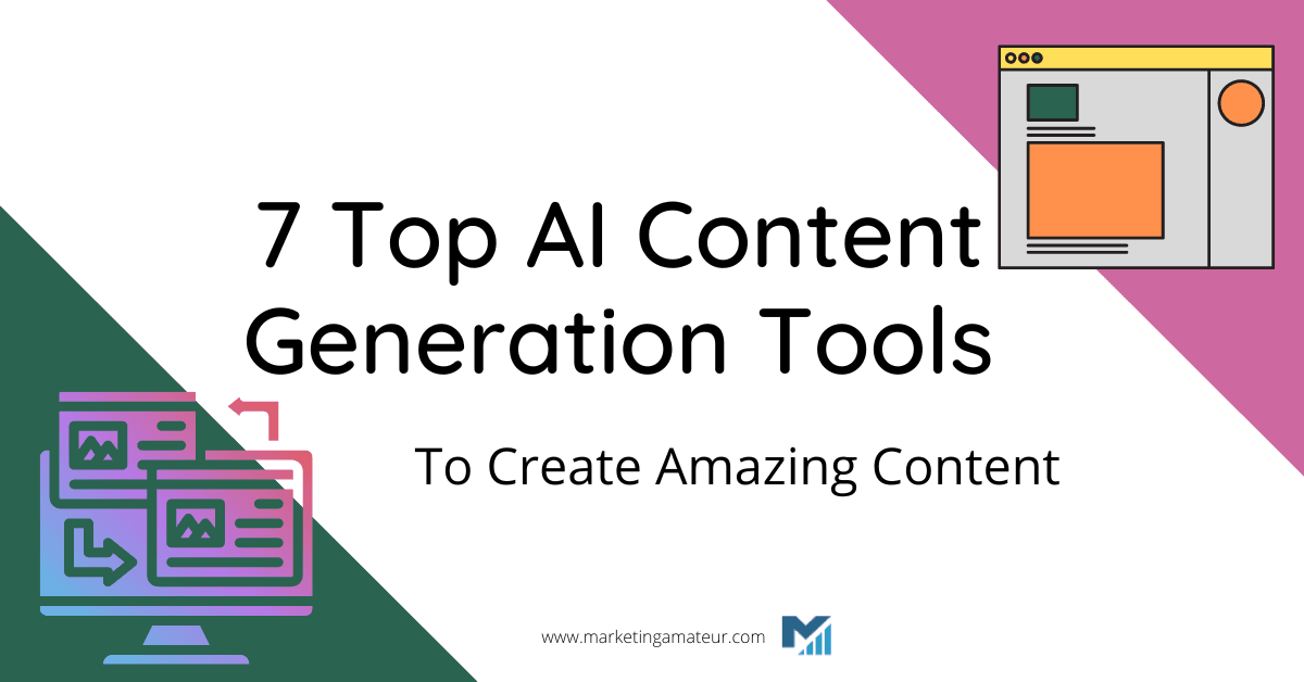 7 Top AI Content Generation Tools To Create Amazing Content