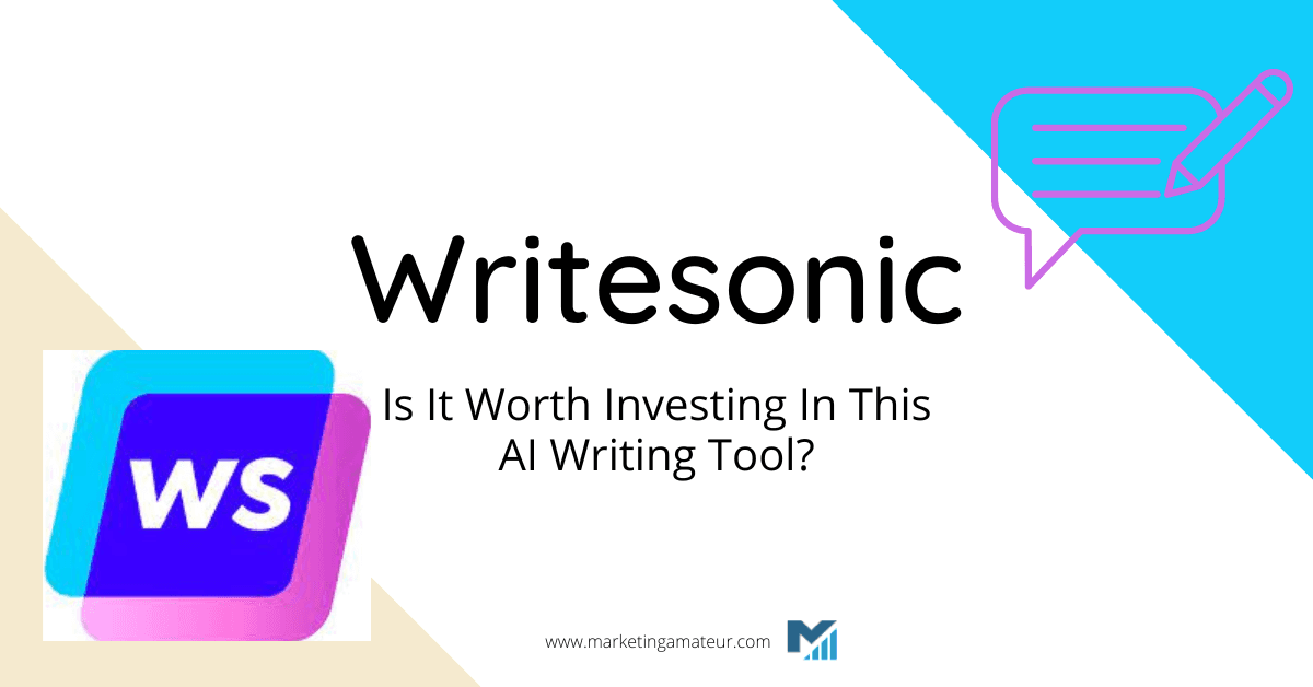 Writesonic – Is It Worth Investing In This AI Writing Tool?