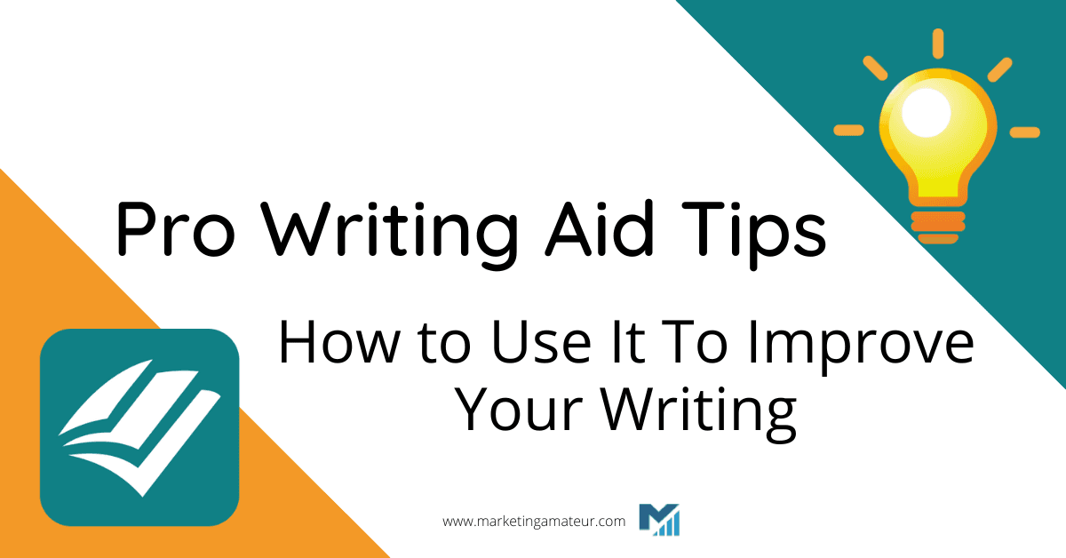 Pro Writing Aid Tips: How to Use It To Improve Your Writing