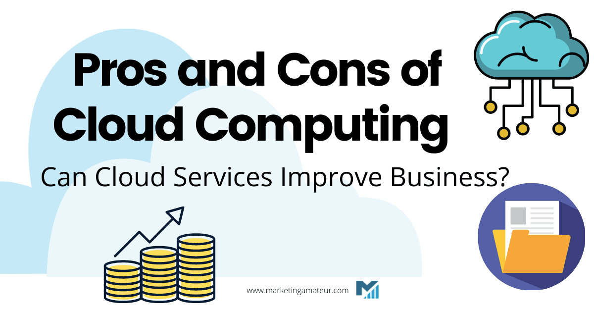 Pros and Cons of Cloud Computing – Can Cloud Services Improve Business?