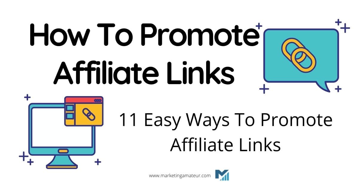 How To Promote Affiliate Links – 11 Easy Ways To Promote Affiliate Links