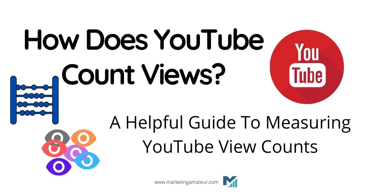 How Does YouTube Count Views? – A Helpful Guide To Measuring YouTube View Counts
