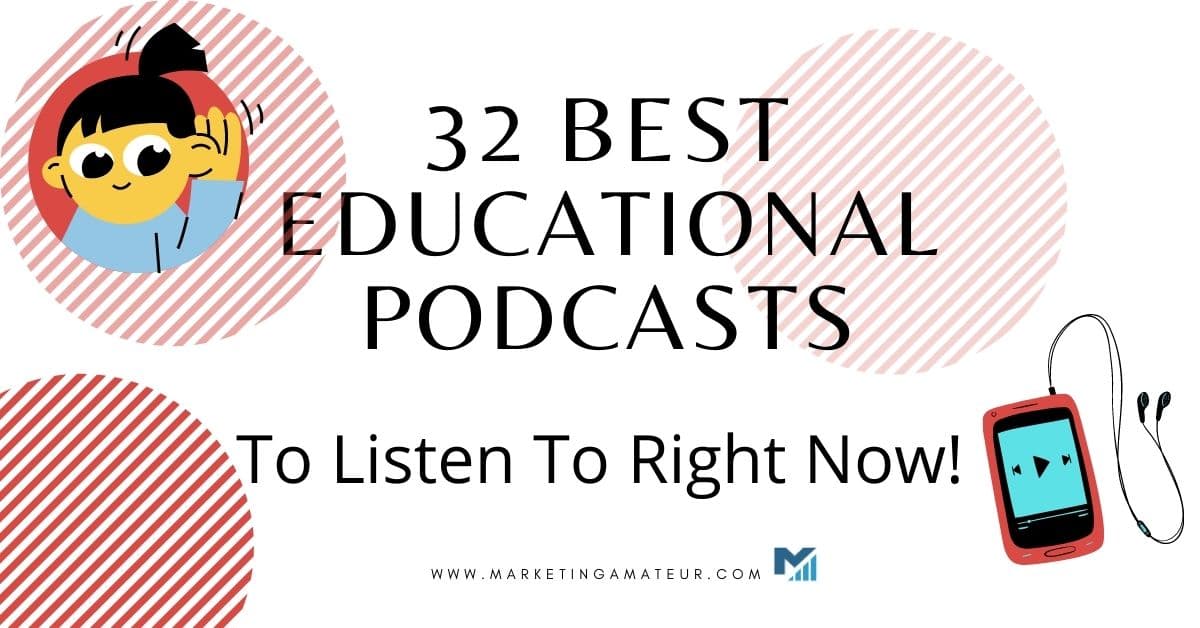 32 Best Educational Podcasts To Listen To Right Now!