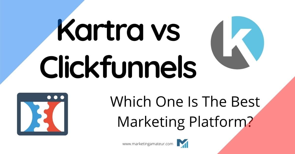 Kartra vs Clickfunnels: Which One Is The Best Marketing Platform?