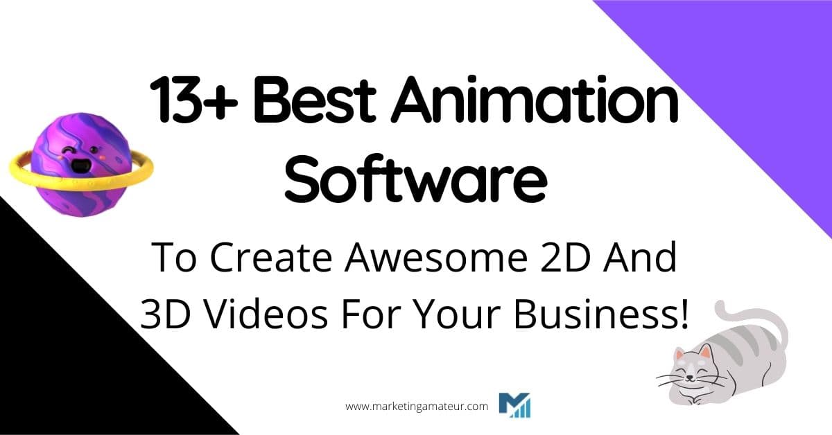 15 Best Animation Software To Create Awesome 2D And 3D Videos For Your Business!