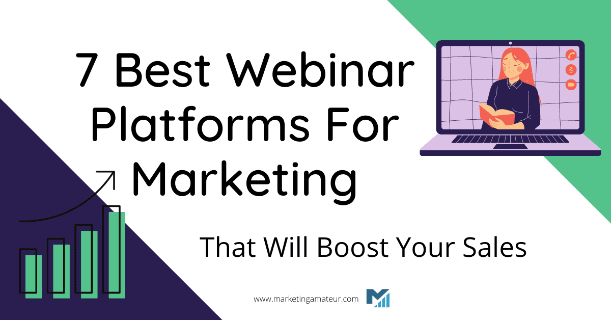 7 Best Webinar Platforms For Marketing That Will Boost Your Sales