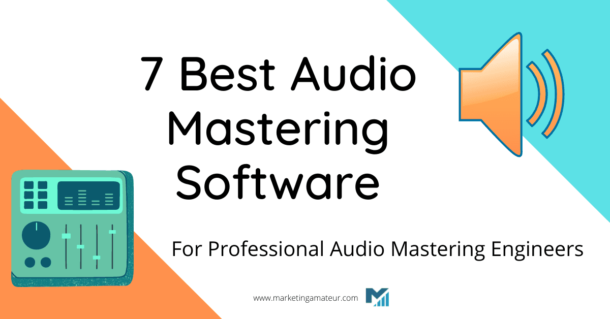 7 Best Audio Mastering Software For Professional Audio Mastering Engineers