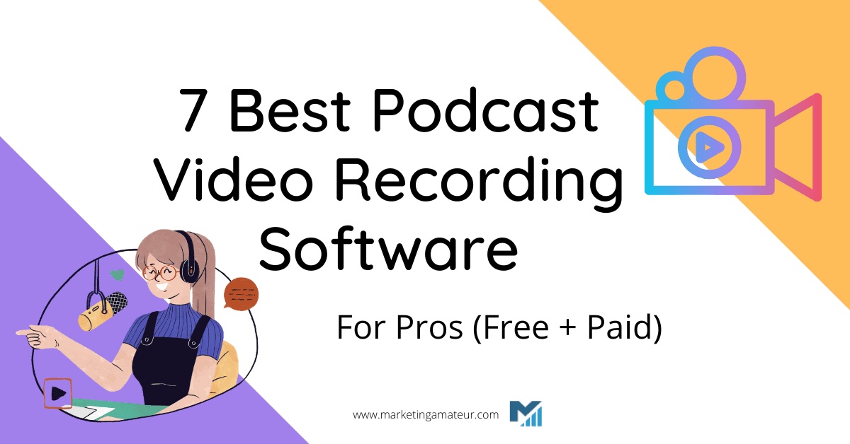 7 Best Podcast Video Recording Software For Pros (Free + Paid)