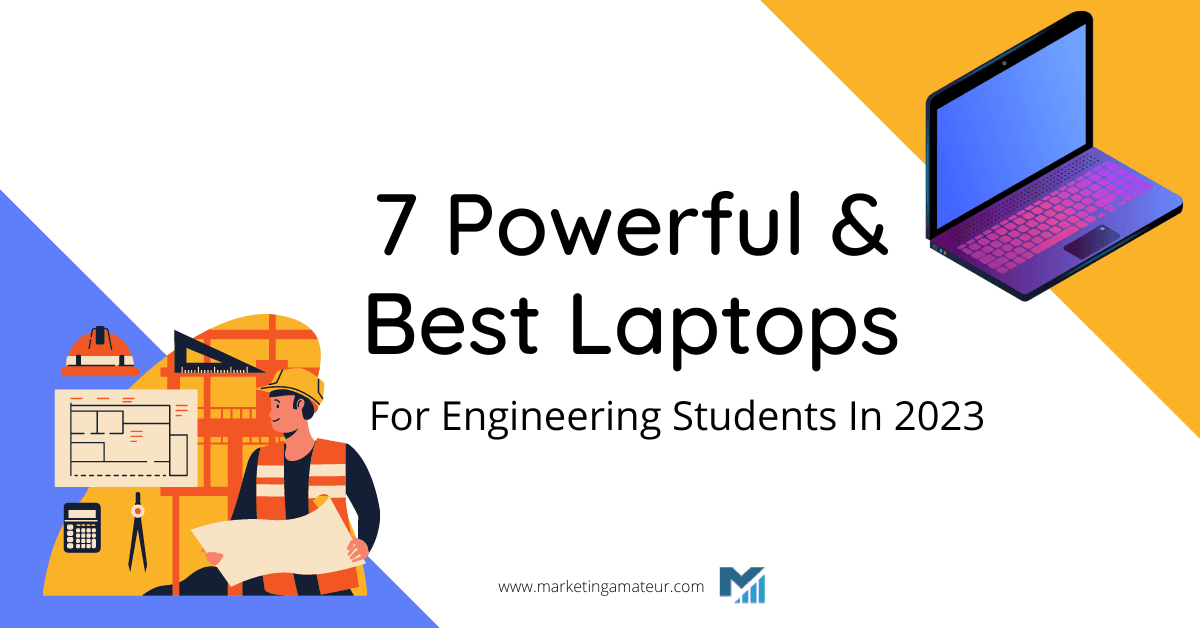 7 Powerful & Best Laptops For Engineering Students In 2023