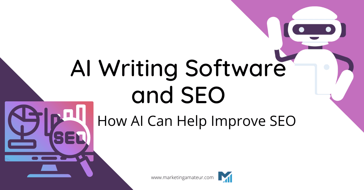 AI Writing Software and SEO: How AI Can Help Improve SEO