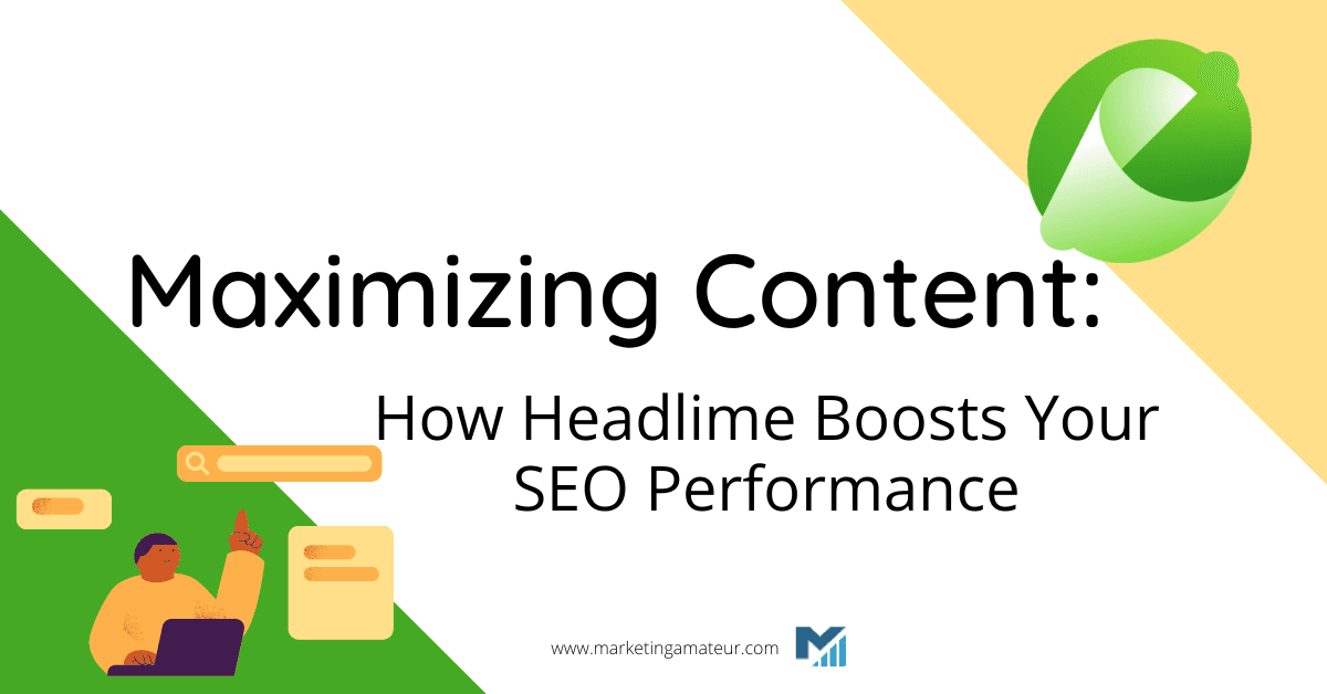 Maximizing Content: How Headlime Boosts Your Content Optimization